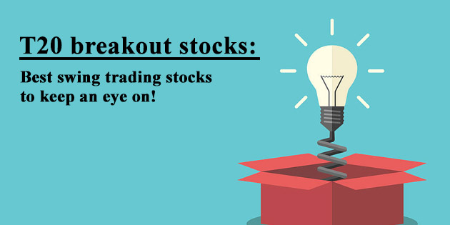 T20 breakout stocks: Best swing trading stocks to keep an eye on!