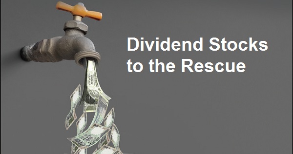 Dividend Stocks to the Rescue