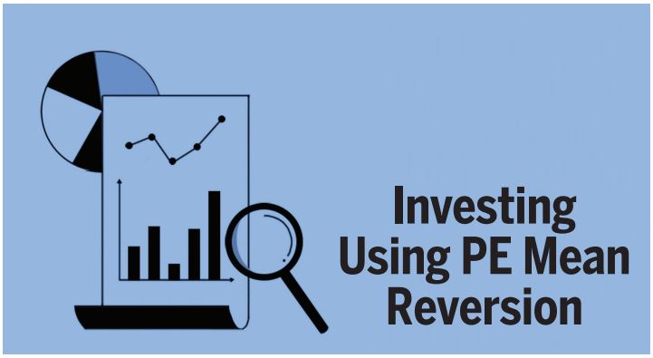 Investing Using PE Mean Reversion
