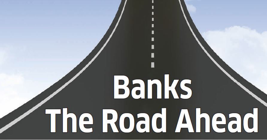 Banks The Road Ahead