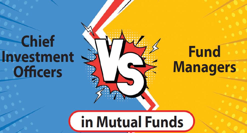 Chief Investment Officers Vs. Fund Managers in Mutual Funds