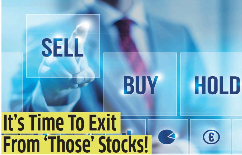 It’s Time To Exit From ‘Those’ Stocks!