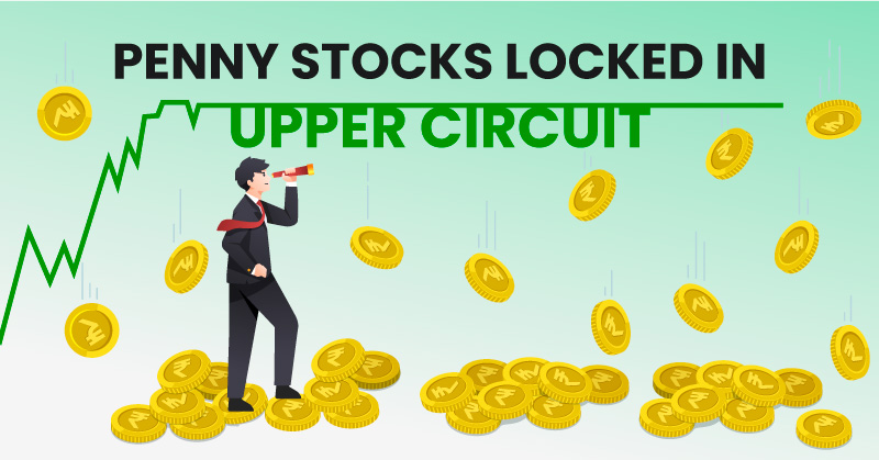 Watch out for these Penny Stocks locked in the upper circuit on May 31