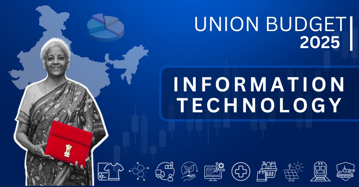 Union Budget 2025: Key Announcements for the IT Sector