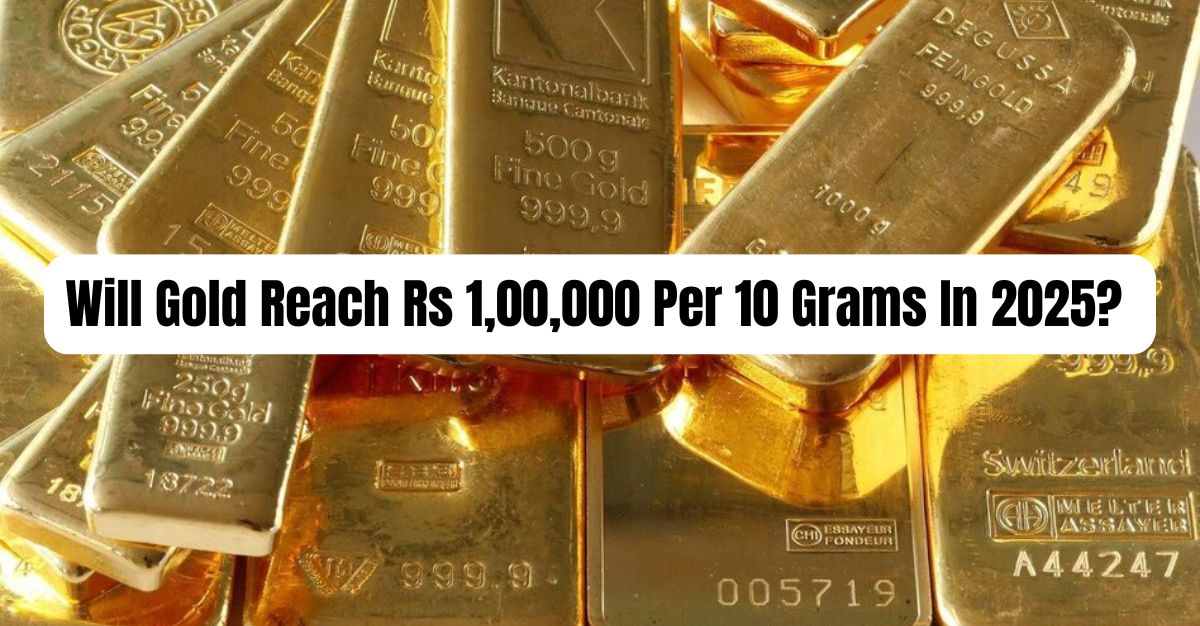 Will Gold Reach Rs 1,00,000 Per 10 Grams in 2025? A Century of Gold Prices Inside