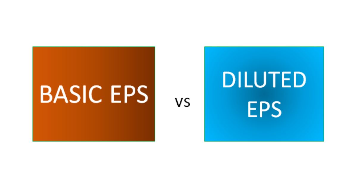 Basic EPS vs Diluted EPS: Understanding Earnings Per Share Metrics