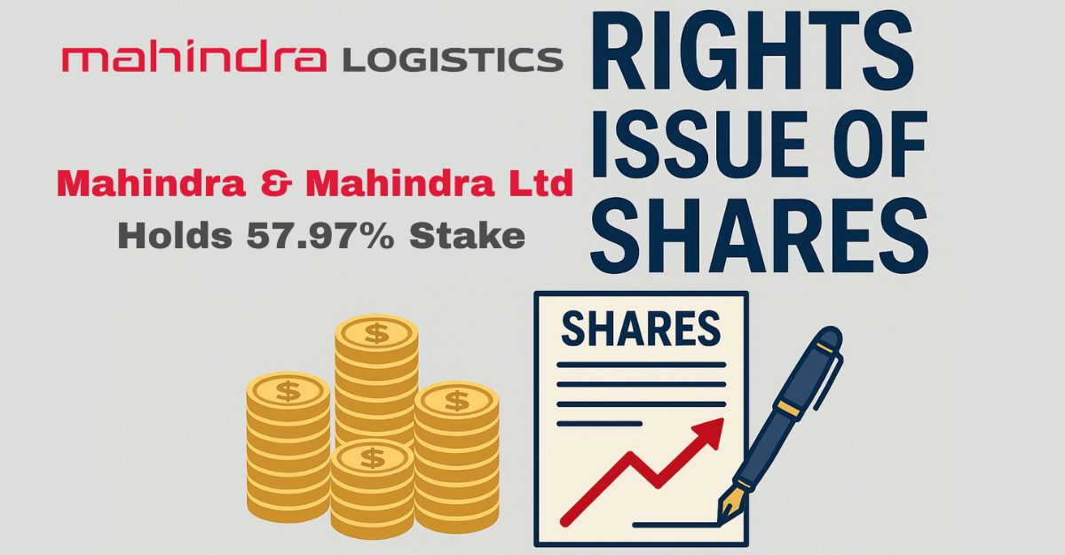 Mahindra & Mahindra holds a 57.97 per cent stake: Integrated logistics & mobility solutions provider announces Rs 750 crore fund raising via rights issue!