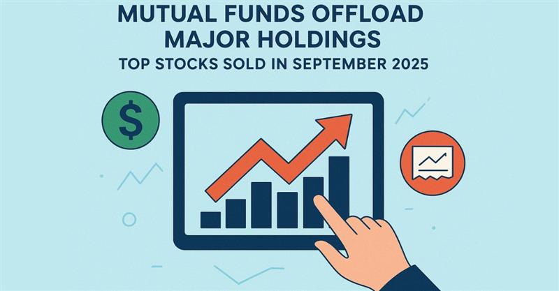 Mutual Funds Offload Major Holdings: Top Stocks Sold in September 2025