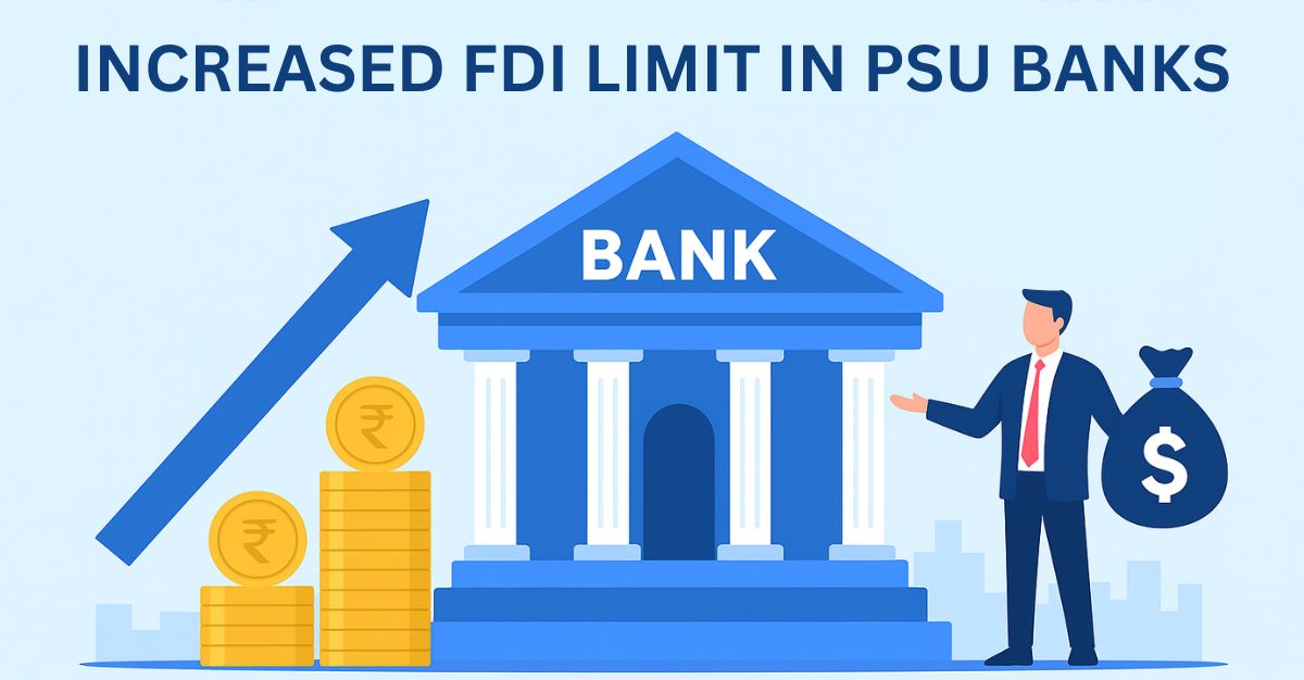 FDI Limit in PSU Banks: What the Proposed Increase Could Mean!