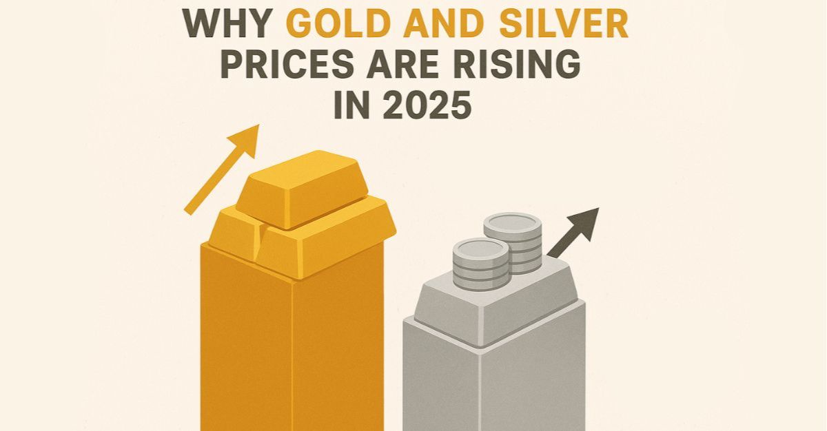 Why Gold and Silver Prices Are Rising in 2025 and What Caused the Recent Drop!