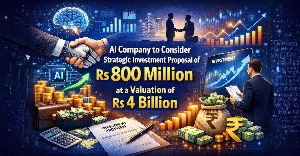 AI Company to Consider Strategic Investment Proposal of Rs 800 Million at a Valuation of Rs 4 Billion