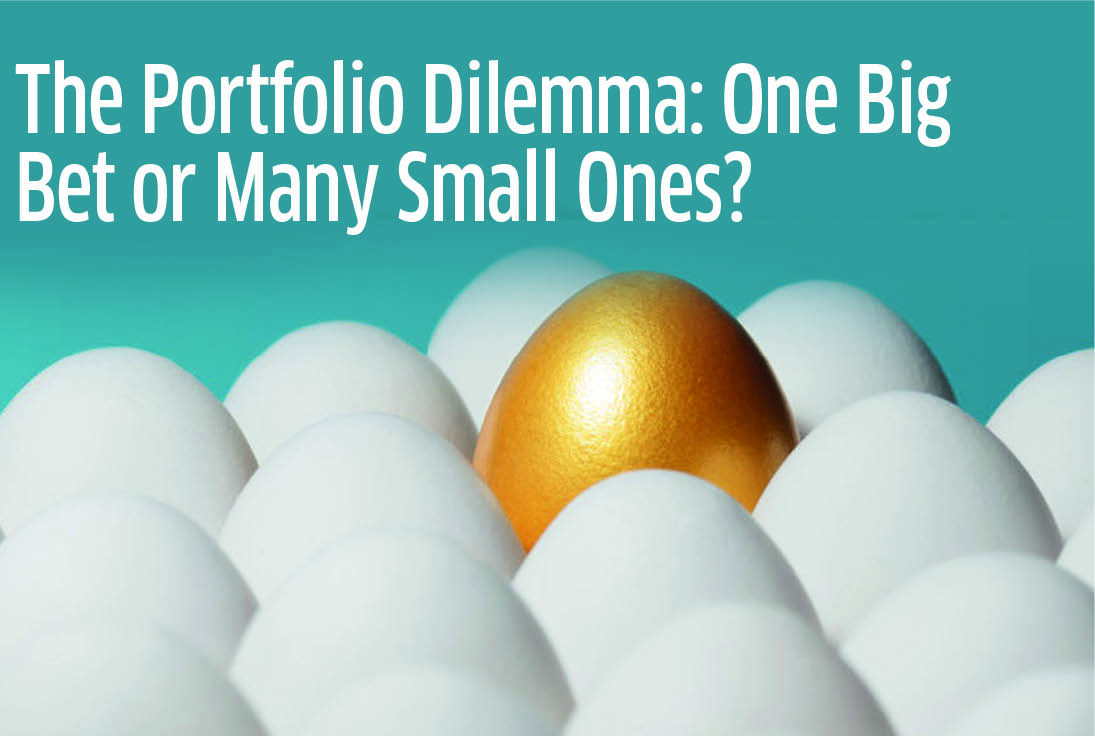 The Portfolio Dilemma: One Big Bet or Many Small Ones?