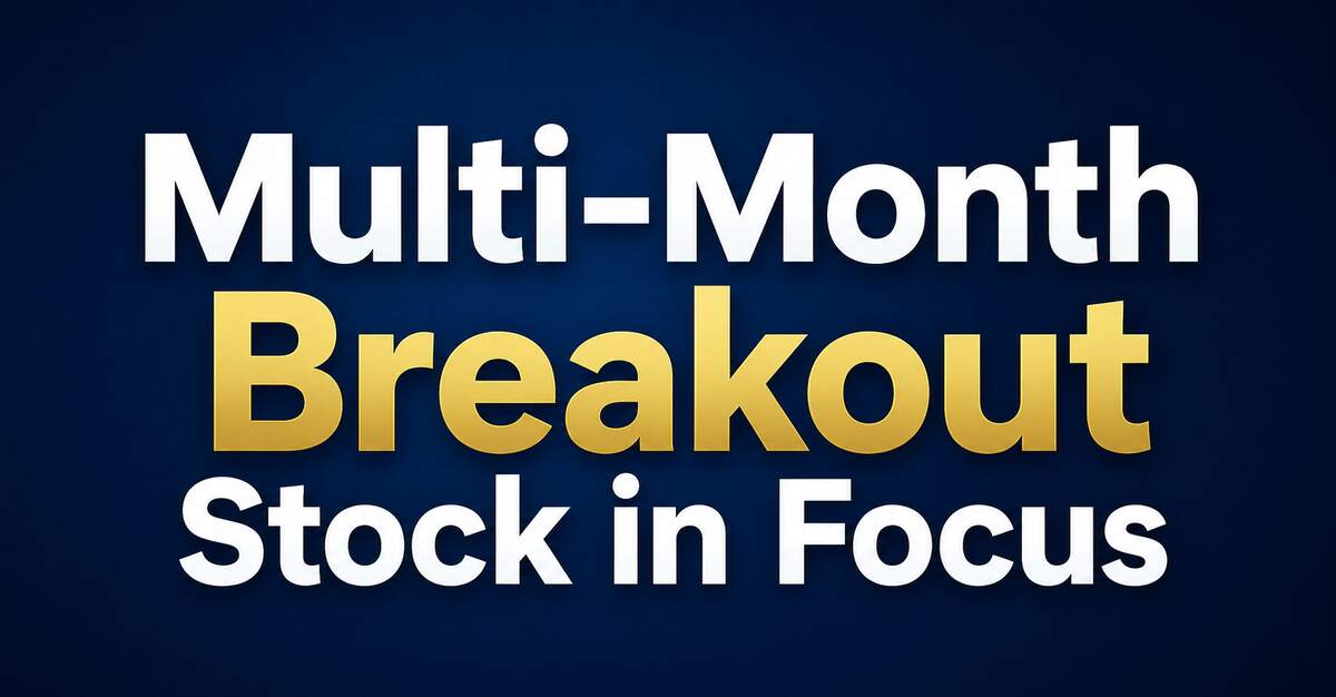 Multi-Month Breakout Stock in Focus: Net Debt Down 50%, Profitability Jumps 8.5x as Margins Expand