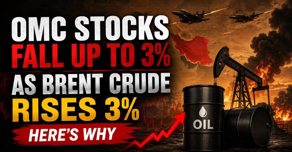 OMC Stocks Fall Up to 3% As Brent Crude Rises 3%; Here's Why