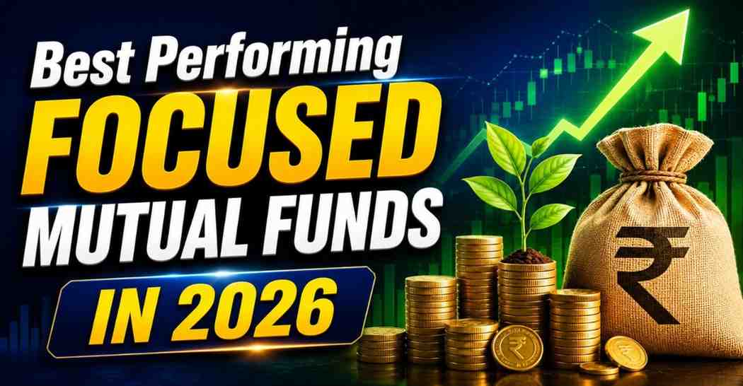 Best Performing Focused Mutual Funds in 2026: Should You Invest?