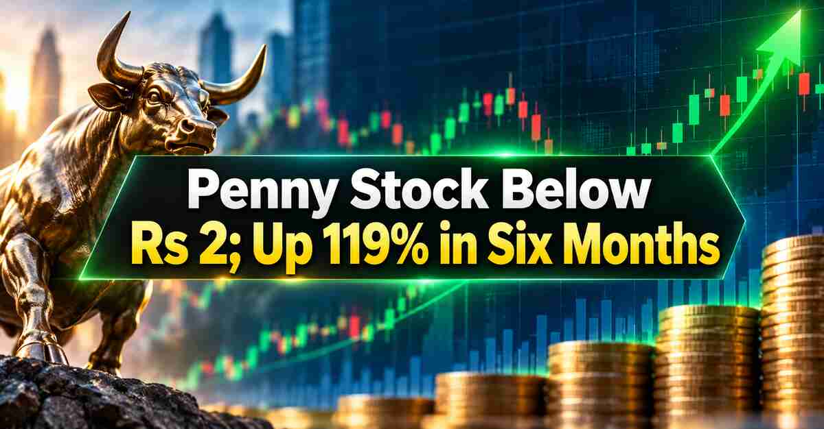 Penny Stock Below Rs 2: Up 119% in Six Months, Company Announces Proposed Acquisition Development